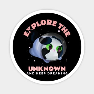 Explore the unknown, and keep dreaming. funny design cat lovers Magnet